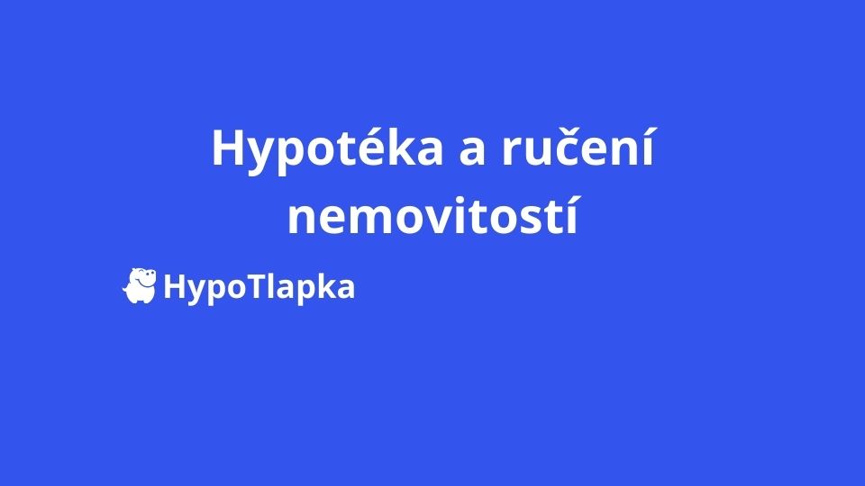 Ručení nemovitostí hypoteéky