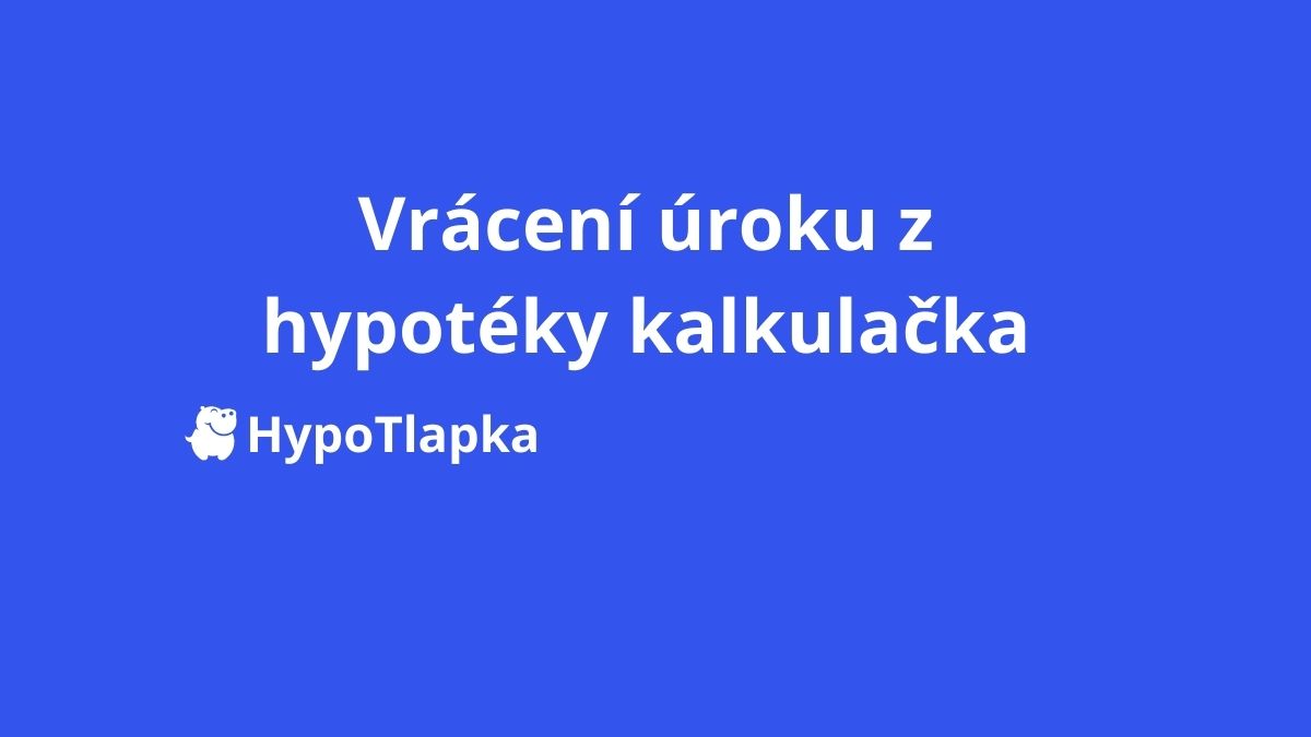 Vrácení úroku z hypotéky kalkulačka